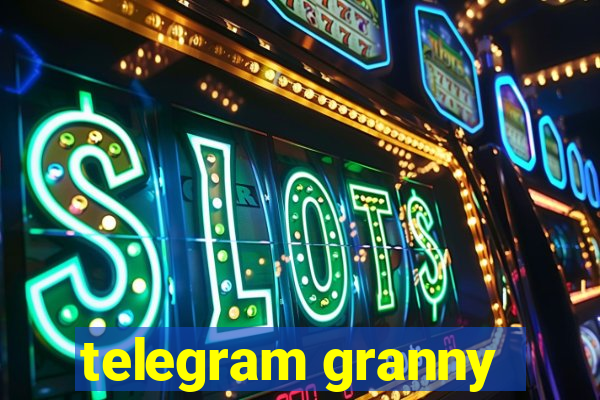 telegram granny